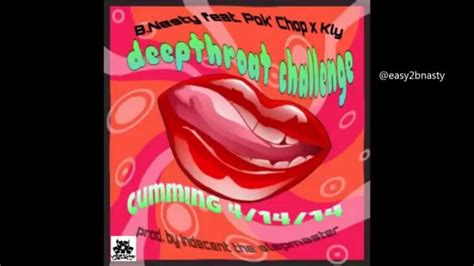 Deepthroat Challenge Bnasty Feat Pok Chop Kly Juba Youtube