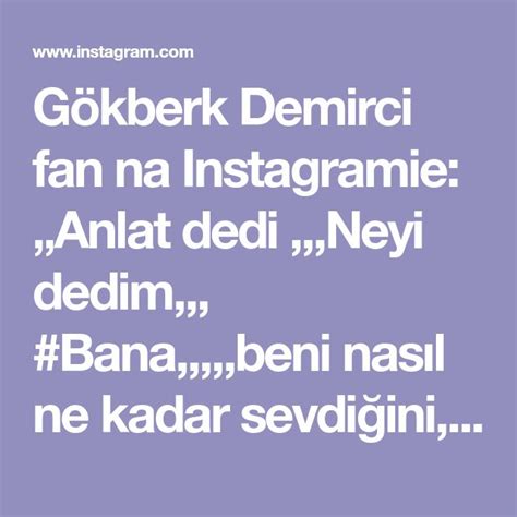 Gökberk Demirci fan na Instagramie Anlat dedi Neyi dedim Bana