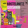 Andre Kostelanetz And His Orchestra* - Music Of George Gershwin (1955 ...