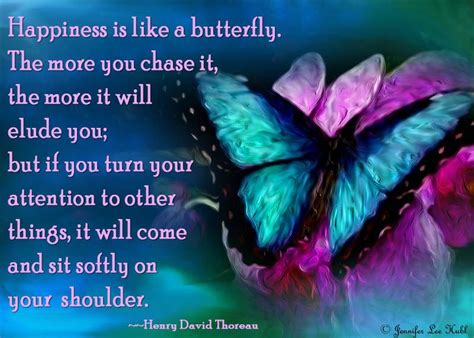 Happiness Is Like A Butterfly Great Quotes Quotes Happy