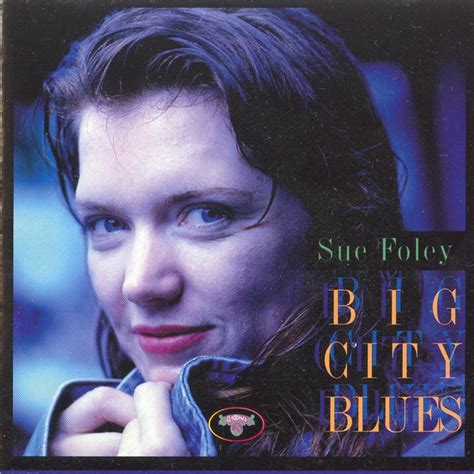 Big City Blues By Sue Foley 1995 Cd Antones Records Cdandlp