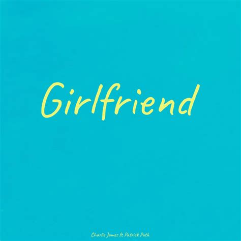 Girlfriend Single By Charlie James Spotify