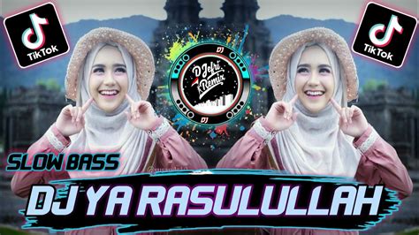 Dj Religi Sholawat Ya Rasulullah Slow Bass Penyejuk Hati Youtube