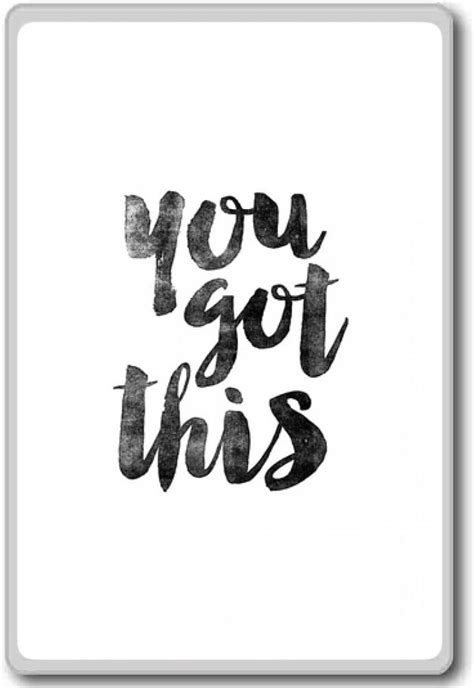 You Got This Motivational Inspirational Quotes Fridge Magnet Amazon