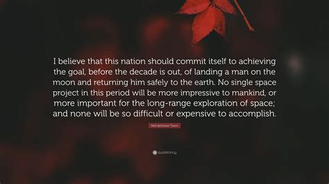 Neil DeGrasse Tyson Quote I Believe That This Nation Should Commit