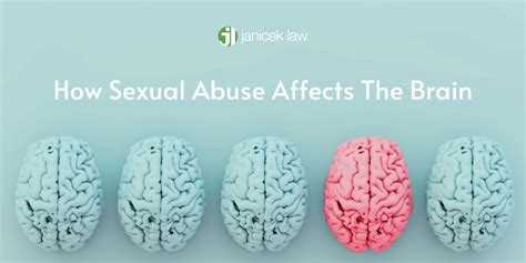 How Sexual Abuse Affects The Brain Janicek Law