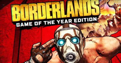 Borderlands 1 Game Of The Year Edition Officially Announced Releasing