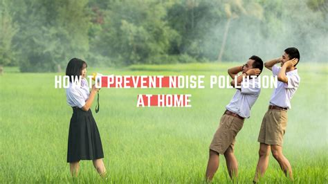How To Prevent Noise Pollution At Home Simple Tips And Tricks