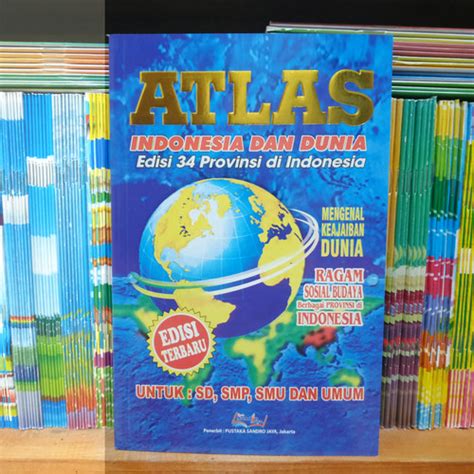 Jual Buku Atlas Indonesia Dan Dunia Edisi Terbaru 34 Provinsi Di