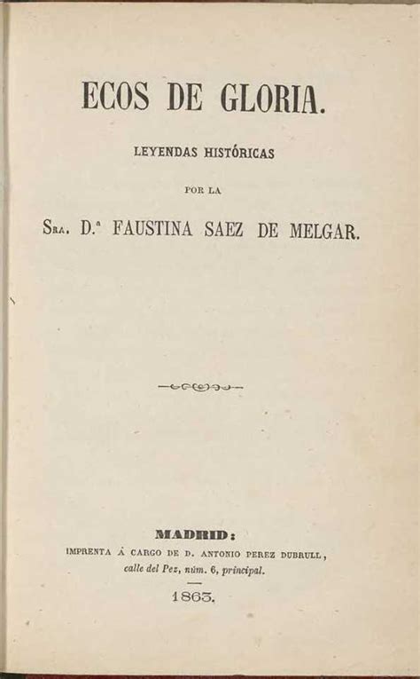 Ecos De Gloria Leyendas Históricas Por La Sra Faustina Sáez De