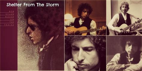 Bob Dylans Best Songs Shelter From The Storm All Dylan