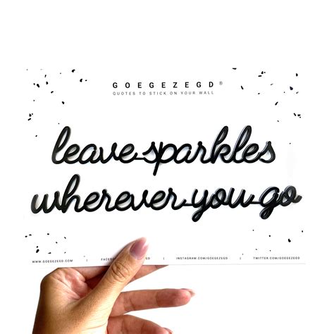 Leave Sparkles Wherever You Go New Goegezegd