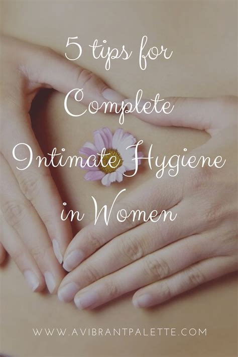 5 tips for complete intimate hygiene in women a vibrant palette women hygiene health
