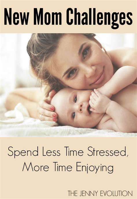 New Mom Challenges Spend Less Time Stressed More Enjoying Mom Challenge New Moms Practical