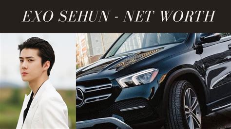 The Lifestyle Of Exo Sehun Insane Wealth Youtube