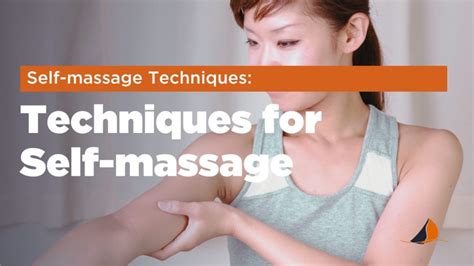 The Ultimate Guide To Self Massage Techniques Tips Tools And Techniques For Relaxation And