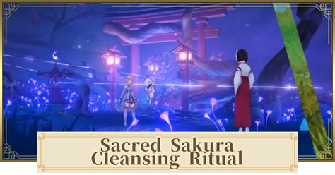 Sacred Sakura Cleansing Ritual World Quest Walkthrough Guide Genshin Impact Gamewith