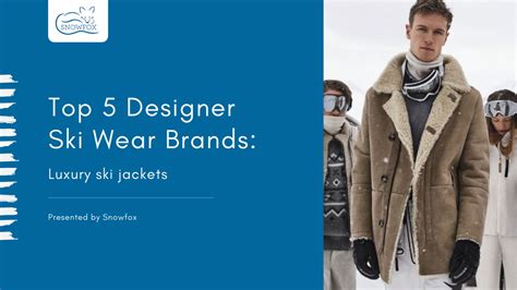 5 Best Designer Ski Wear Brands Luxury Ski Jackets Blog