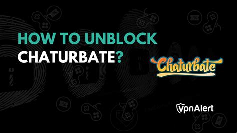 How To Quickly Unblock Chaturbate In