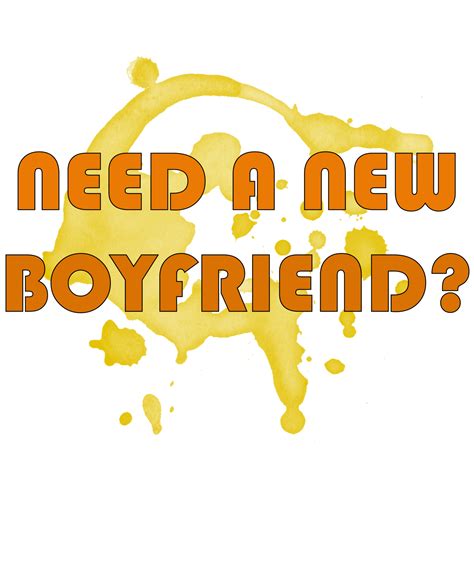 Fertig Ausgemalt Spruch Need A New Boyfriend Kostenlose Malvorlagen