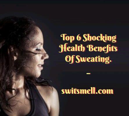 Top Shocking Health Benefits Of Sweating SwitSmell