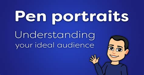 Pen Portraits Understanding Your Ideal Audience