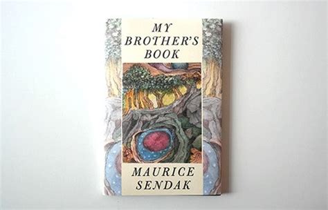 juxtapoz magazine my brother s book maurice sendak s last work books maurice sendak brother
