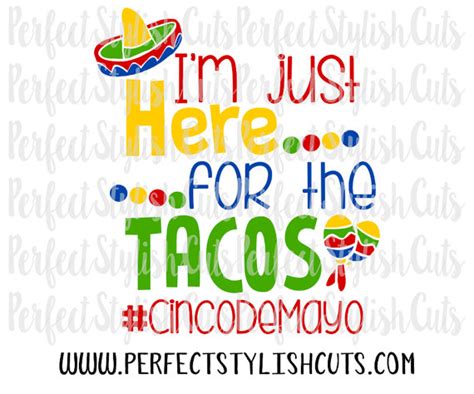 Im Just Here For The Tacos Svg Dxf Eps Png Files For Etsy Cinco De