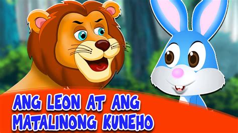 Ang Leon At Ang Matalinong Kuneho Kwentong Pambata Tagalog Filipino
