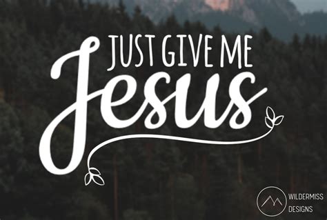 Just Give Me Jesus Vinyl Decal Sticker Laptop Decal Car Etsy