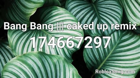So, that's why we added 2 to 3 codes for single song. Bang Bang ||| caked up remix Roblox ID - Roblox music codes