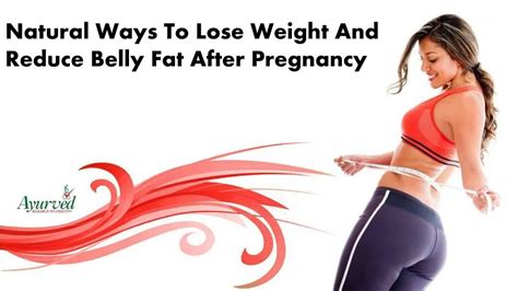 Ppt Natural Ways To Lose Weight And Reduce Belly Fat After Pregnancy