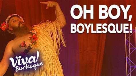 Oh Boy Boylesque Burlesque Feature Viva Burlesque Youtube