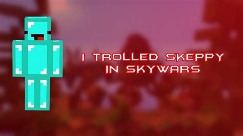 I Trolled Skeppy In Skywars Not Click Bait Youtube