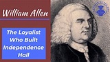 The Loyalist Who Built Independence Hall - William Allen - YouTube