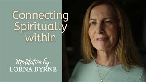 Lorna Byrne A Meditation To Help You Connect Spiritually Within Youtube