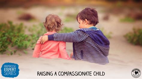 How To Raise A Compassionate Child Primrose Schools