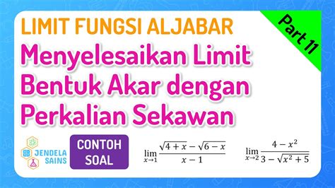 Limit Fungsi Aljabar Matematika Kelas Part Menyelesaikan Limit Akar Dengan Perkalian
