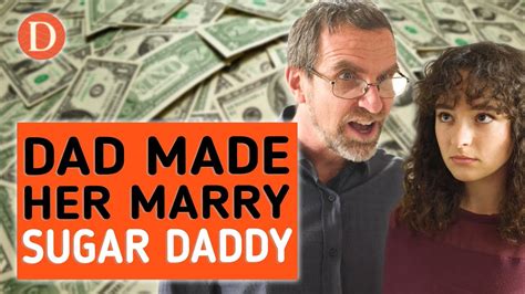 Dad Made Her Marry Sugar Daddy For Money Then Happened THIS DramatizeMe YouTube