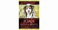 Joan, Lady of Wales: Power and Politics of King John's... (Hardcover ...