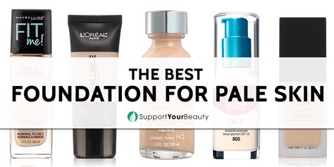 Best Foundation For Pale Skin Updated 2020