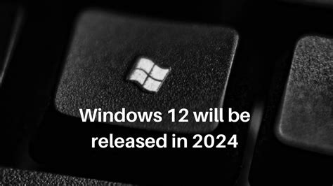 Windows 12 Is Coming Heres What We Know So Far