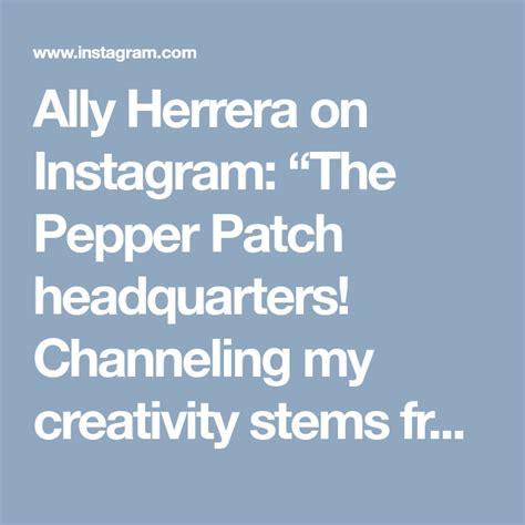 Ally Herrera On Instagram The Pepper Patch Headquarters Channeling