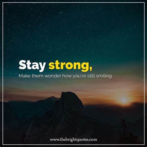 35 Staying Strong Quotes And Inspirational Sayings The Bright Quotes