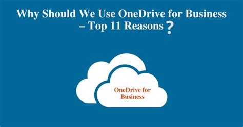 Why Should We Use Onedrive For Business Top 11 Reasons