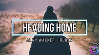 Alan Walker & Ruben - Heading Home (Lyrics) Subtitulada Ingles y ...