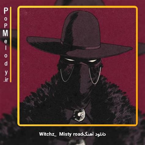 دانلود آهنگ Misty Road با صدای Witchz از پاپ ملودی