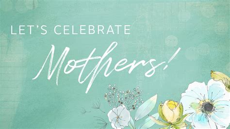 Lets Celebrate Mothers Bible Center Church