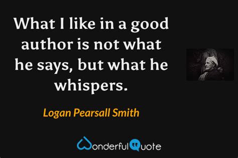 Logan Pearsall Smith Quotes Wonderfulquote