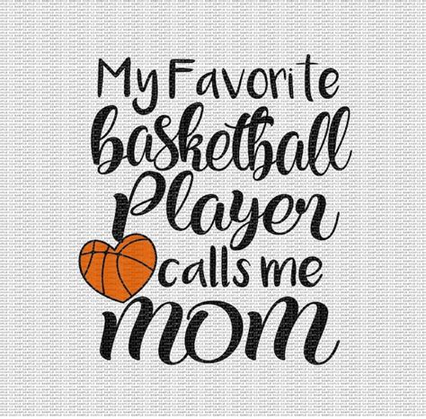 Commercial Use Cricut Basketball Svg My Favorite Basketball Player Calls Me Mom Svg Basketball